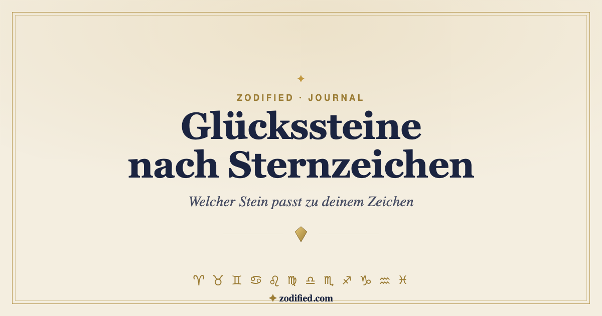 Glückssteine nach Sternzeichen: Welcher Stein passt zu Ihrem Zeichen