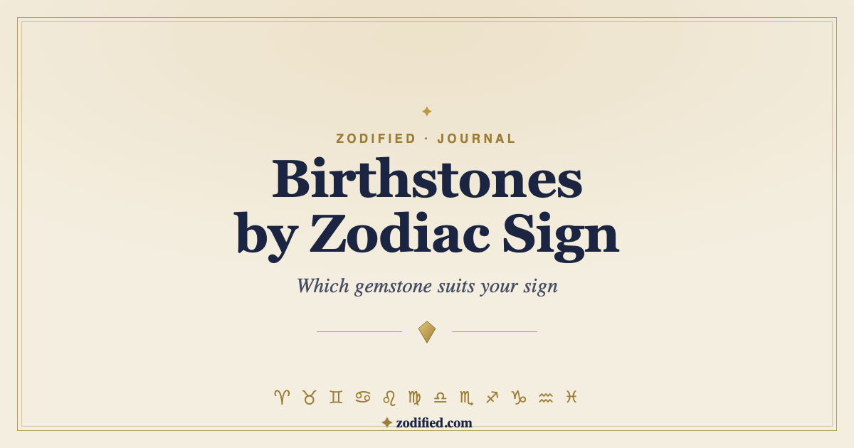 Birthstones by Zodiac Sign: Which Gemstone Suits Your Sign